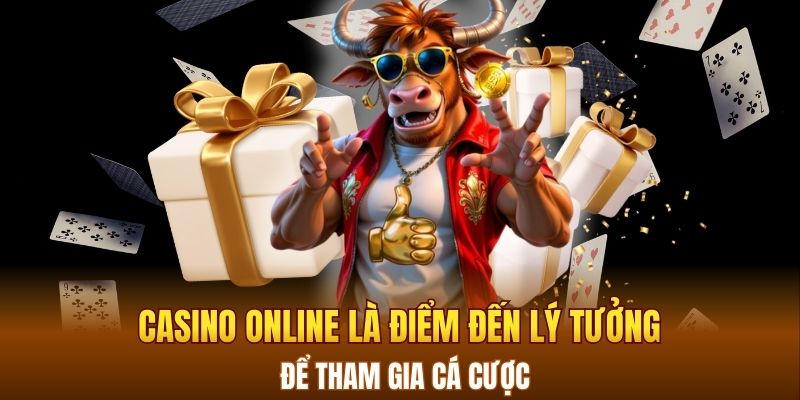 Casino online là điểm đến lý tưởng để tham gia cá cược