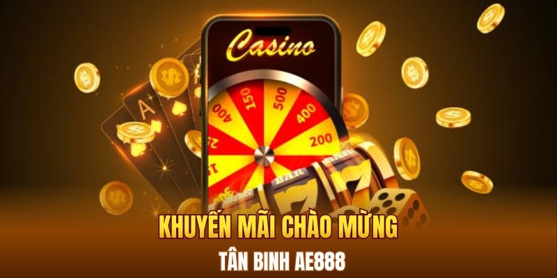 Khuyến mãi chào mừng tân binh AE888